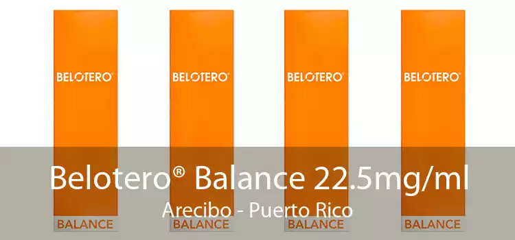 Belotero® Balance 22.5mg/ml Arecibo - Puerto Rico