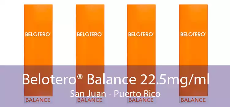 Belotero® Balance 22.5mg/ml San Juan - Puerto Rico