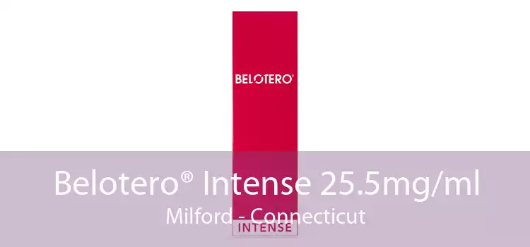 Belotero® Intense 25.5mg/ml Milford - Connecticut