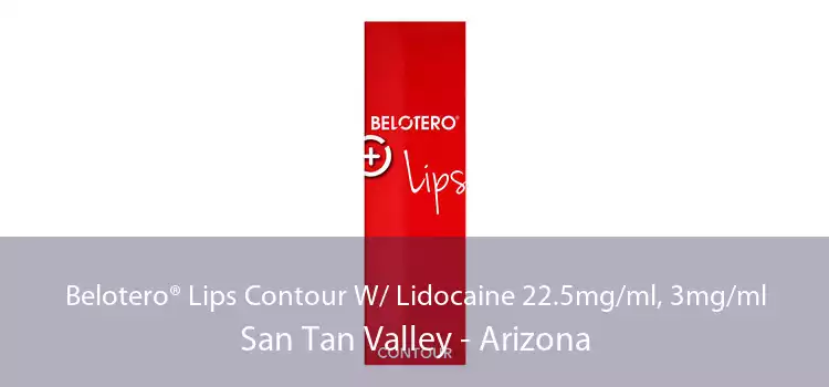 Belotero® Lips Contour W/ Lidocaine 22.5mg/ml, 3mg/ml San Tan Valley - Arizona